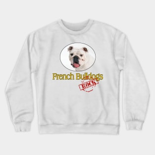 French Bulldogs Rock! Crewneck Sweatshirt